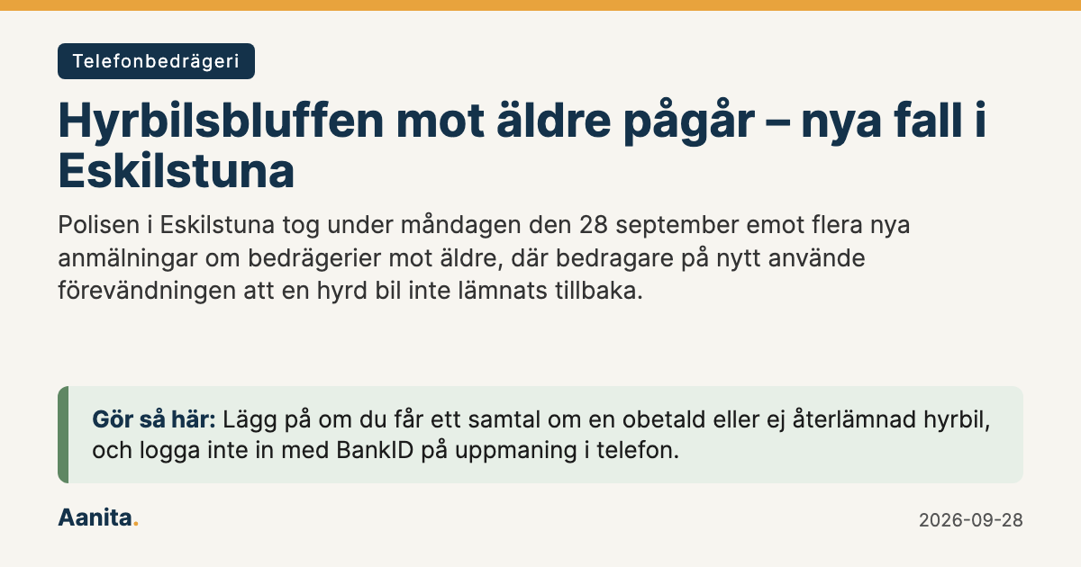 Delningsbild: Hyrbilsbluffen mot äldre pågår – nya fall i Eskilstuna